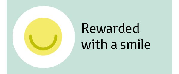 Rewarded with a smile