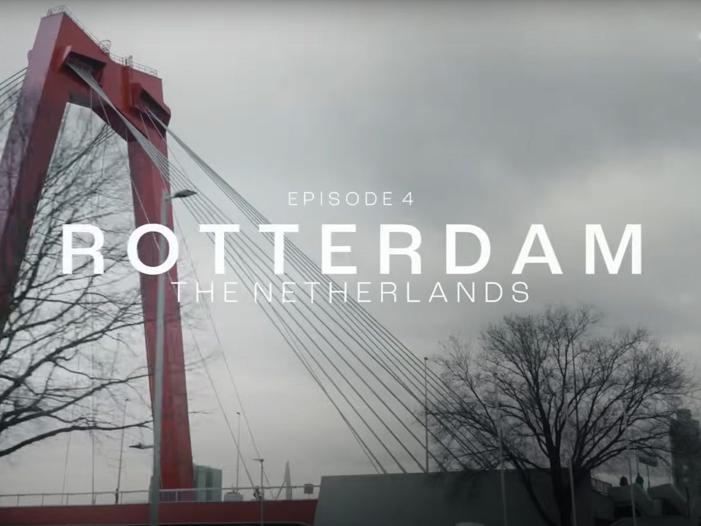 Episode four: Rotterdam, The Netherlands