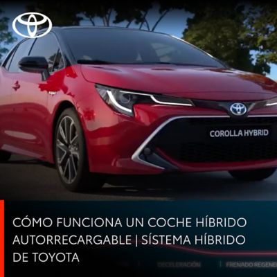 Cómo funciona un coche híbrido autorrecargable