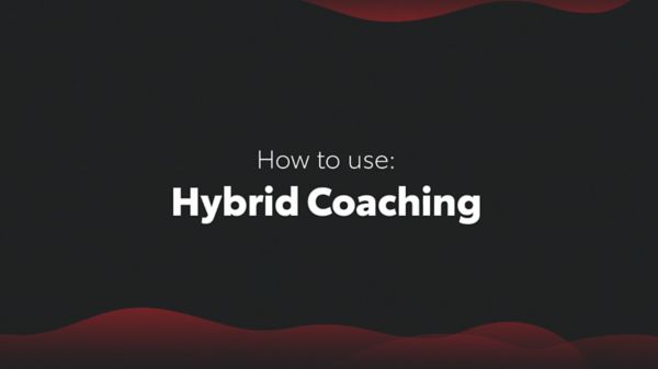 How to use hybrid coaching